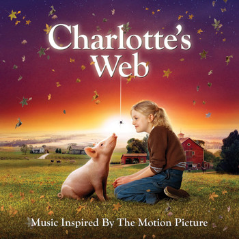 Various Artists - Charlotte's Web (Music Inspired By The Motion Picture)