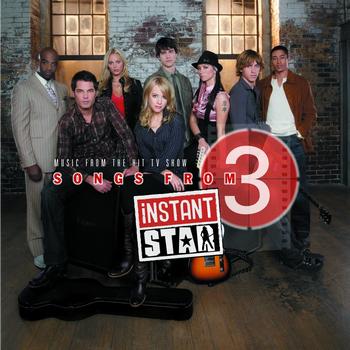 Various Artists - Songs From Instant Star 3 (Music From The Hit TV Show)