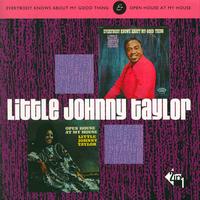 Little Johnny Taylor - Everybody Knows About My Good Thing and Open House At My House