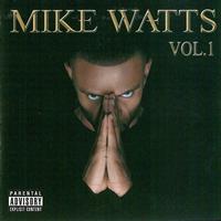 Mike Watts - Vol. 1 (Explicit)