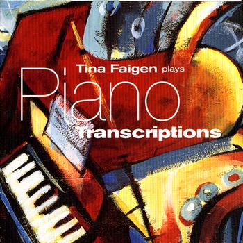 Tina Faigen - Piano Transcriptions