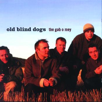 Old Blind Dogs - The Gab o Mey
