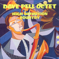 Dave Pell Octet - High Definition Country