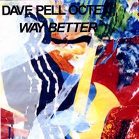 Dave Pell Octet - Way Better