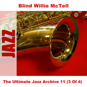Blind Willie McTell - The Ultimate Jazz Archive 11 (3 Of 4)