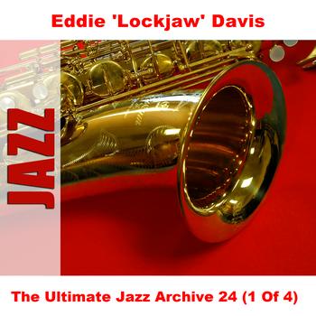 Eddie 'Lockjaw' Davis - The Ultimate Jazz Archive 24 (1 Of 4)