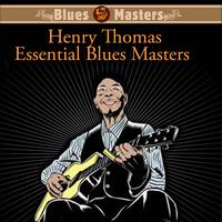 Henry Thomas - Essential Blues Masters