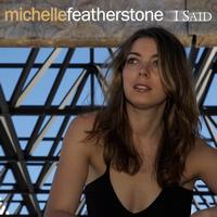 Michelle Featherstone - I Said