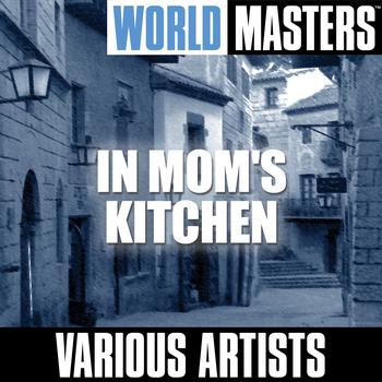 Various Artists - World Masters: In Mom's Kitchen