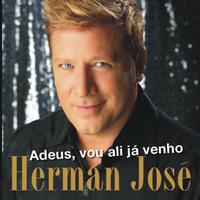 Herman José - Adeus, Vou Ali Já Venho