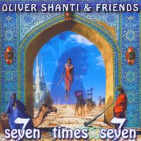 Oliver Shanti & Friends - Seven Times Seven