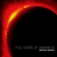 Standing Shadows - Five Years of Darkness