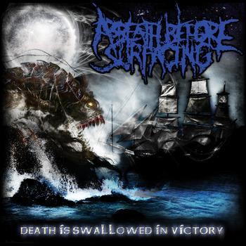 A Breath Before Surfacing - Death Is Swallowed In Victory
