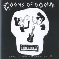 Goons Of Doom - I Hate My Hair And Want To Die