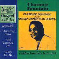 Clarence Fountain - Golden Moments In Gospel