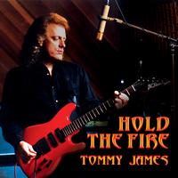 Tommy James - Hold The Fire