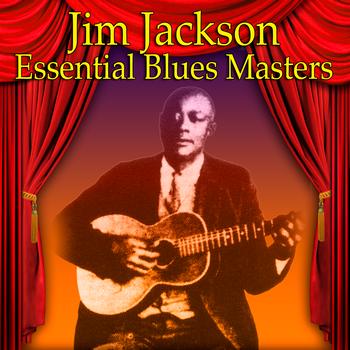 Jim Jackson - Essential Blues Masters