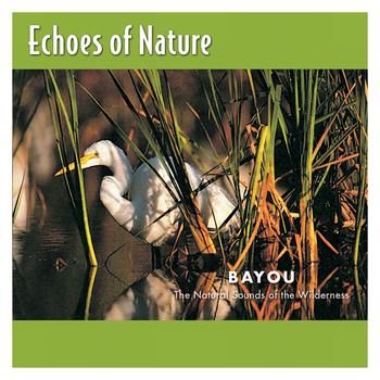 Echoes Of Nature - Bayou