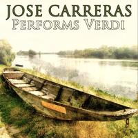 Jose Carreras - Jose Carreras Performs Verdi