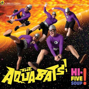 The Aquabats - Hi-Five Soup!