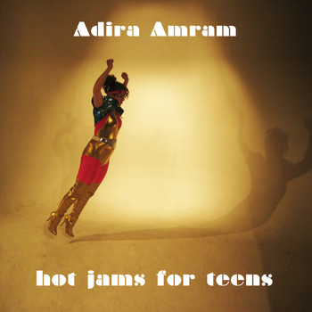 Adira Amram - Hot Jams For Teens (Explicit)