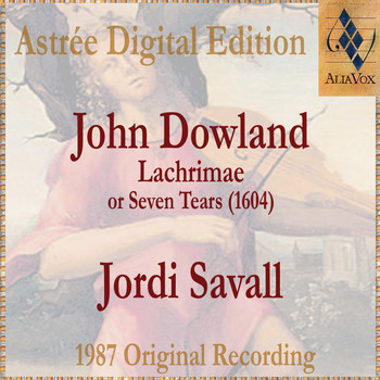 Jordi Savall - John Dowland: Lachrimae Or Seven Tears