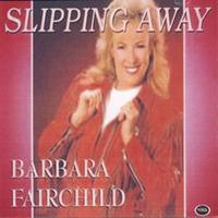Barbara Fairchild - Slipping Away