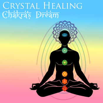 Chakra's Dream - Crystal Healing