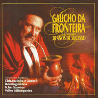 Gaúcho Da Fronteira - 30 Anos de Sucesso