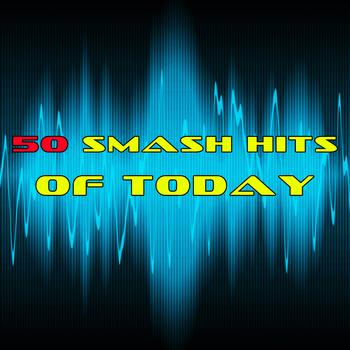 Hitmakers United - 50 Smash Hits Of Today