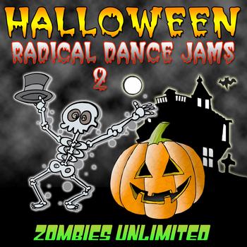 Zombies Unlimited - Halloween Radical Dance Jams 2