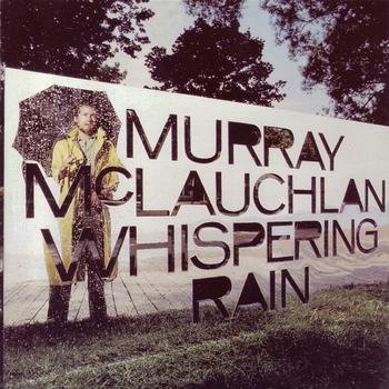 Murray McLauchlan - Whispering Rain