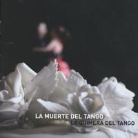 La Quimera Del Tango - La Muerte Del Tango