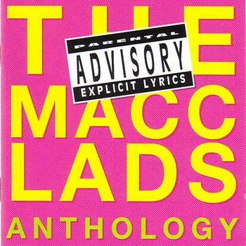 The Macc Lads - The Macc Lads Anthology (Explicit)