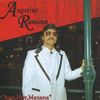 Augustine Ramirez - Ayer, Hoy, Manana