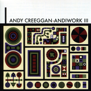 Andy Creeggan - Andiwork III