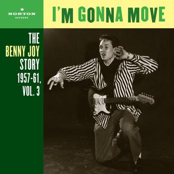 Benny Joy - I'm Gonna Move (The Benny Joy Story 1957-61, Vol. 3)