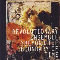 Revolutionary Ensemble - Beyond the Boundary of Time