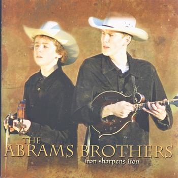 the Abrams Brothers - Iron Sharpens Iron