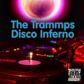 The Trammps - Disco Inferno (Re-Recorded / Remastered)