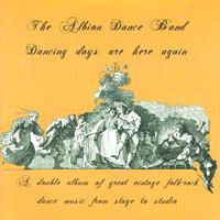 The Albion Dance Band - Dancing Days Are Here Again