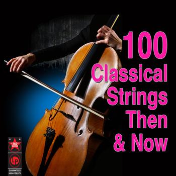 Various Artists - 100 Classical Strings - Then & Now