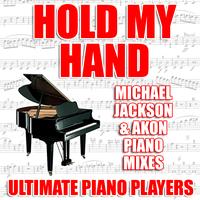 Ultimate Piano Players - Hold My Hand (Michael Jackson & Akon Piano Mix)