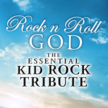 Rock Kid - Rock N Roll God: The Essential Kid Rock Tribute  (Explicit)
