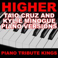 Piano Tribute Kings - Higher (Taio Cruz & Kylie Minogue Piano Tribute Versions)