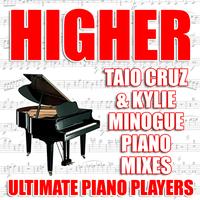Ultimate Piano Players - Higher (Taio Cruz & Kylie Minogue Piano Mixes)