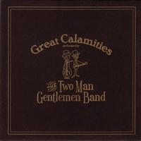 The Two Man Gentlemen Band - Great Calamities