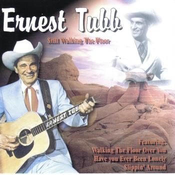 Ernest Tubb - Still Walking the Floor