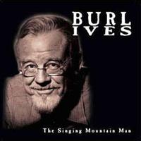 Burl Ives - Singing Mountain Man