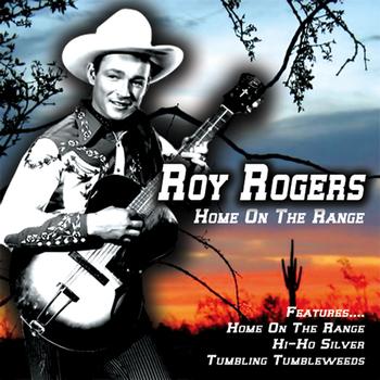 Roy Rogers - Home on the Range